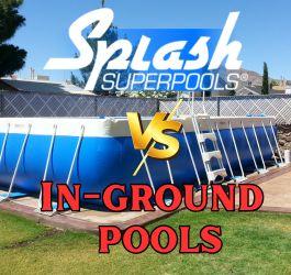 Splash Superpool vs. In-Ground Pool